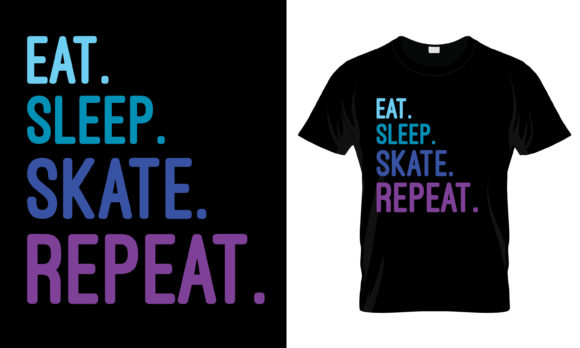 Eat Sleep Skate Repeat T-Shirt Graphics and Print Templates Review