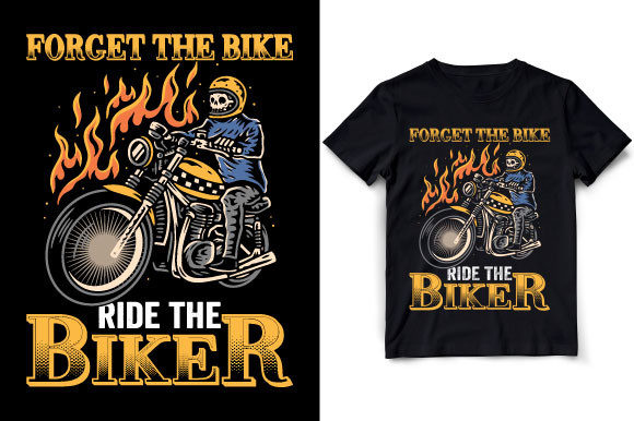 Forget the Bike Ride the Biker T-Shirt Graphics and T-Shirt Designs Review