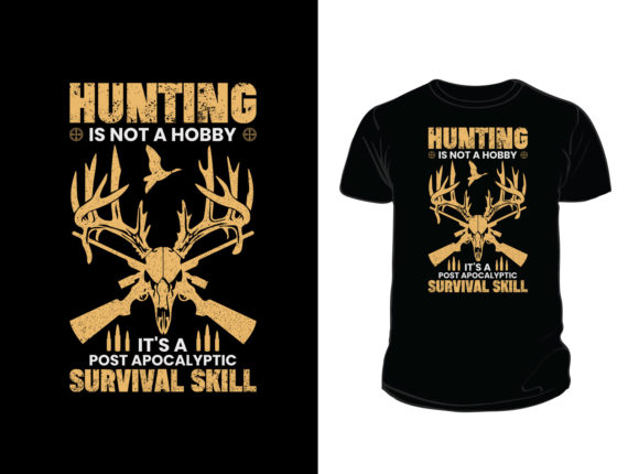 Hunting is Not a Hobby T-shirt Design Graphics and Print Templates