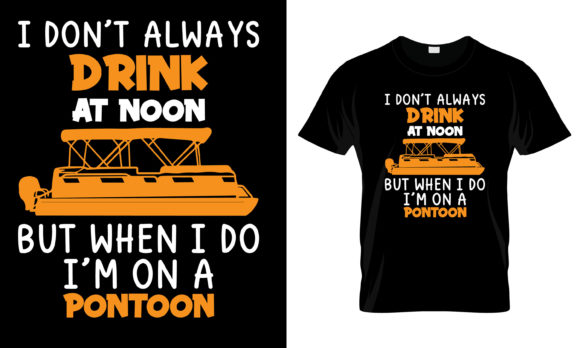 I Don t Always Drink at Noon T-Shirt Graphics and Print Templates