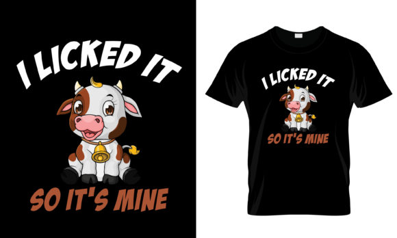 I Licked It so It s Mine T-Shirt Graphics and Print Templates