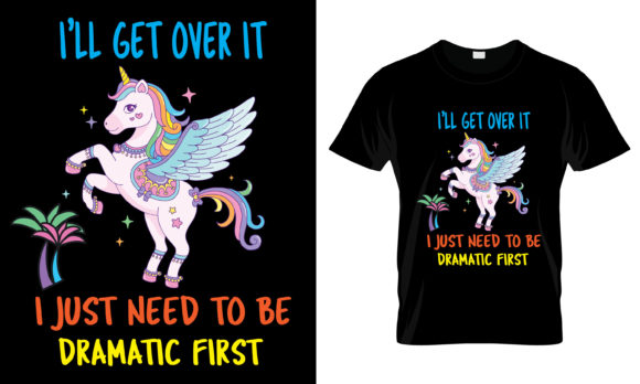 I ll Get over It I Just Need to T-Shirt Graphics for Print Templates