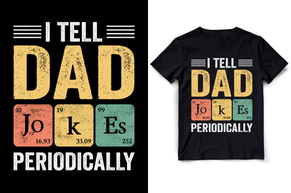 I Tell Dad Jokes Periodically Graphics and T-Shirt Designs