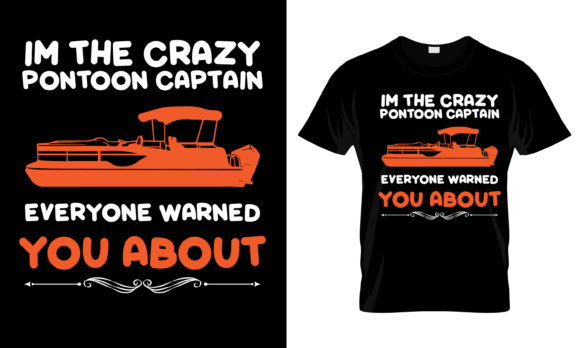 Im the Crazy Pontoon Captain T-Shirt Graphics and Print Templates Review