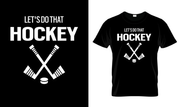 Let s Do That Hockey T-Shirt Graphics and Print Templates Review