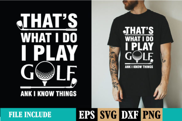 That s What I Do I Play Golf Graphics and Print Templates Review