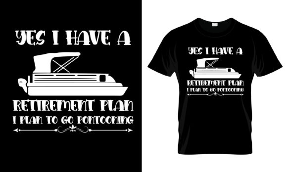 Yes I Have a Retiredment Plan T-Shirt Graphics and Print Templates Review